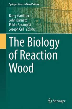 The Biology of Reaction Wood de Barry Gardiner