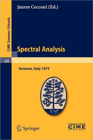 Spectral Analysis: Lectures given at a Summer School of the Centro Internazionale Matematico Estivo (C.I.M.E.) held in Varenna (Como), Italy, August 24-September 2, 1973 de Jaures Cecconi