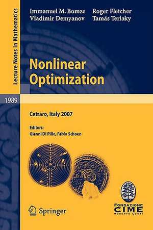 Nonlinear Optimization: Lectures given at the C.I.M.E. Summer School held in Cetraro, Italy, July 1-7, 2007 de Immanuel M. Bomze