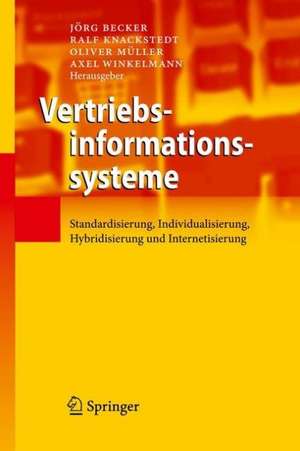 Vertriebsinformationssysteme: Standardisierung, Individualisierung, Hybridisierung und Internetisierung de Jörg Becker