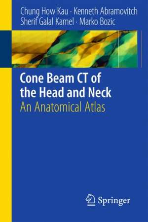 Cone Beam CT of the Head and Neck: An Anatomical Atlas de Chung H. Kau