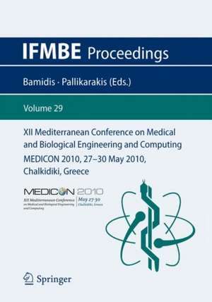 XII Mediterranean Conference on Medical and Biological Engineering and Computing 2010: MEDICON 2010, 27-30 May 2010, Chalkidiki, Greece de Nicolas Pallikarakis