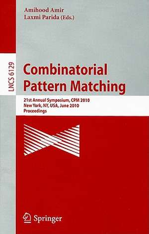 Combinatorial Pattern Matching: 21st Annual Symposium, CPM 2010, New York, NY, USA, June 21-23, 2010, Proceedings, de Amihood Amir