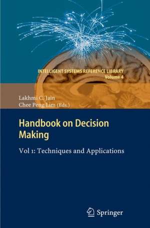 Handbook on Decision Making: Vol 1: Techniques and Applications de Chee Peng Lim