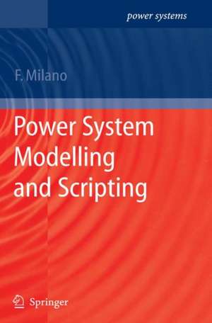 Power System Modelling and Scripting de Federico Milano