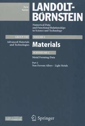 Part 2: Non-ferrous Alloys - Light Metals: Subvolume C: Metal Forming Data - Volume 2: Materials - Group VIII: Advanced Materials and Technologies - Landolt-Börnstein New Series de Thilo Spittel