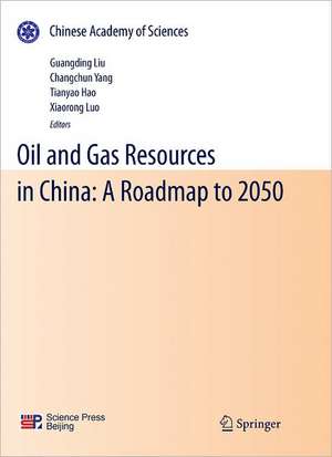 Oil and Gas Resources in China: A Roadmap to 2050 de Guangding Liu