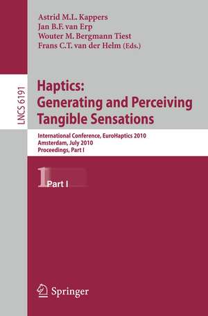 Haptics: Generating and Perceiving Tangible Sensations, Part I: 7th International Conference, EuroHaptics 2010, Amsterdam, The Netherlands, July 8-10, 2010, Proceedings de Astrid M. L. Kappers