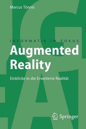 Augmented Reality: Einblicke in die Erweiterte Realität de Marcus Tönnis