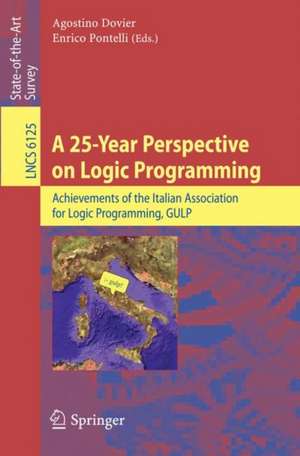 A 25-Year Perspective on Logic Programming: Achievements of the Italian Association for Logic Programming, GULP de Agostino Dovier