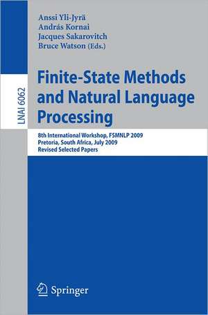 Finite-State Methods and Natural Language Processing: 8th International Workshop, FSMNLP 2009, Pretoria, South Africa, July 21-24, 2009, Revised Selected Papers de Anssi Yli-Jyrä