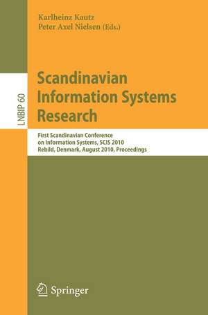 Scandinavian Information Systems Research: First Scandinavian Conference on Information Systems, SCIS 2010, Rebild, Denmark, August 20-22, 2010, Proceedings de Karlheinz Kautz