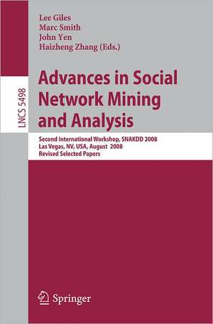 Advances in Social Network Mining and Analysis: Second International Workshop, SNAKDD 2008, Las Vegas, NV, USA, August 24-27, 2008. Revised Selected Papers de C. Lee Giles