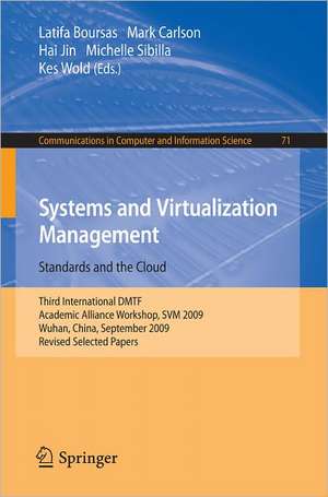 Systems and Virtualization Management: Standards and the Cloud: Third International DMTF Academic Alliance Workshop, SVM 2009, Wuhan, China, September 22-23, 2009. Revised Selected Papers de Latifa Boursas