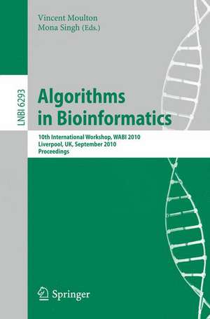 Algorithms in Bioinformatics: 10th International Workshop, WABI 2010, Liverpool, UK, September 6-8, 2010, Proceedings de Vincent Moulton