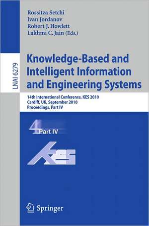 Knowledge-Based and Intelligent Information and Engineering Systems: 14th International Conference, KES 2010, Cardiff, UK, September 8-10, 2010, Proceedings, Part IV de Rossitza Setchi