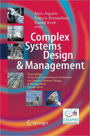 Complex Systems Design & Management: Proceedings of the First International Conference on Complex Systems Design & Management CSDM 2010 de Marc Aiguier