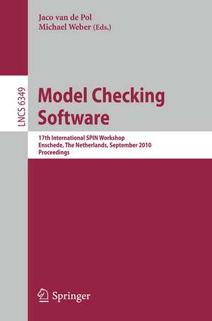 Model Checking Software: 17th International SPIN Workshop, Enschede, The Netherlands, September 27-29, 2010, Proceedings de Jaco van der Pol