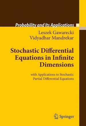 Stochastic Differential Equations in Infinite Dimensions: with Applications to Stochastic Partial Differential Equations de Leszek Gawarecki