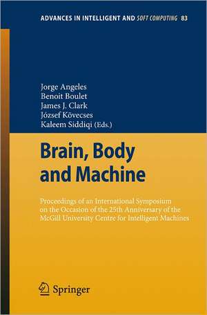 Brain, Body and Machine: Proceedings of an International Symposium on the Occasion of the 25th Anniversary of McGill University Centre for Intelligent Machines de Jorge Angeles