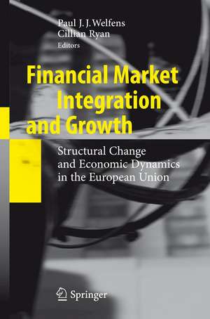 Financial Market Integration and Growth: Structural Change and Economic Dynamics in the European Union de Paul J.J. Welfens