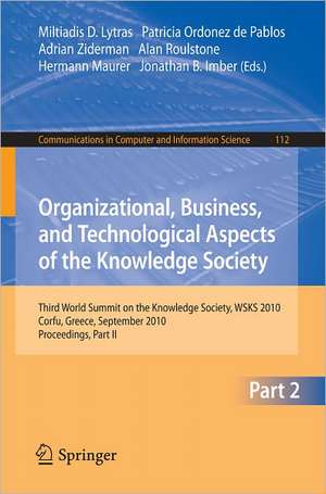 Organizational, Business, and Technological Aspects of the Knowledge Society: Third World Summit on the Knowledge Society, WSKS 2010, Corfu, Greece, September 22-24, 2010, Proceedings, Part II de Miltiadis D. Lytras