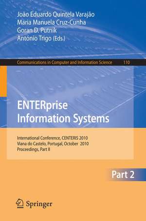 ENTERprise Information Systems, Part II: International Conference, CENTERIS 2010, Viana do Castelo, Portugal, October 20-22, 2010, Proceedings, Part II de Joao Eduardo Quintela Varajao