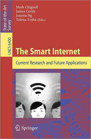 The Smart Internet: Current Research and Future Applications de Mark Chignell