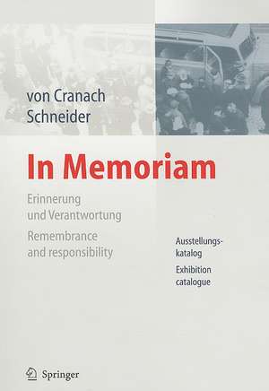 In Memoriam: Erinnerung und Verantwortung Ausstellungskatalog de Michael von Cranach