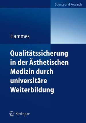 Qualitätssicherung in der Ästhetischen Medizin durch universitäre Weiterbildung: Diploma in Aesthetic Laser Medicine (DALM) de Stefan Hammes