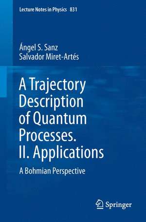 A Trajectory Description of Quantum Processes. II. Applications: A Bohmian Perspective de Ángel S. Sanz