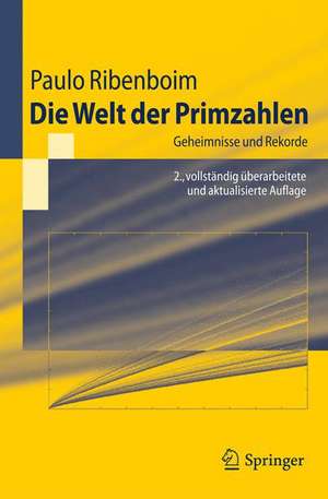 Die Welt der Primzahlen: Geheimnisse und Rekorde de Paulo Ribenboim