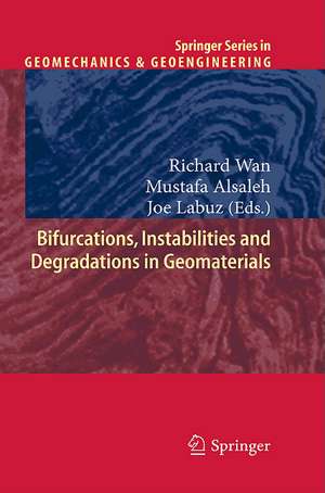 Bifurcations, Instabilities and Degradations in Geomaterials de Richard Wan