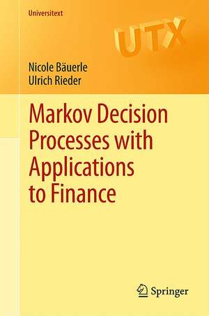 Markov Decision Processes with Applications to Finance de Nicole Bäuerle