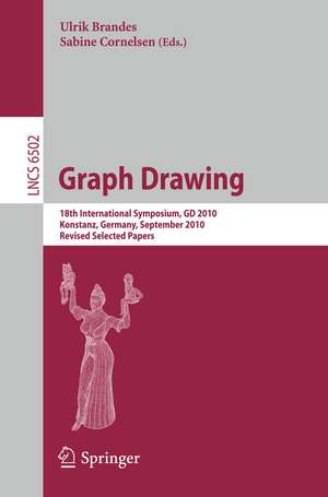 Graph Drawing: 18th International Symposium, GD 2010, Konstanz, Germany, September 21-24, 2010. Revised Selected Papers de Ulrik Brandes