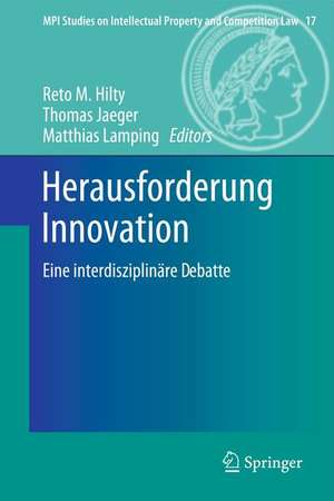 Herausforderung Innovation: Eine interdisziplinäre Debatte de Reto Hilty