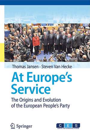 At Europe's Service: The Origins and Evolution of the European People's Party de Thomas Jansen