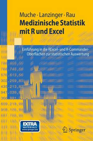 Medizinische Statistik mit R und Excel: Einführung in die RExcel- und R-Commander-Oberflächen zur statistischen Auswertung de Rainer Muche