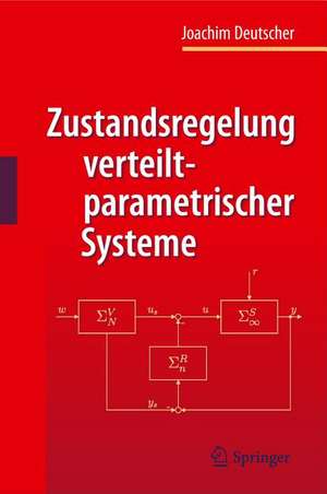 Zustandsregelung verteilt-parametrischer Systeme de Joachim Deutscher