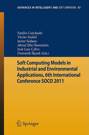 Soft Computing Models in Industrial and Environmental Applications, 6th International Conference SOCO 2011 de Emilio Corchado