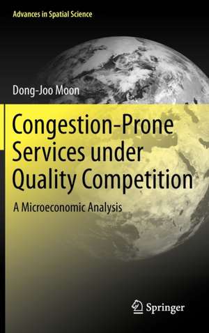 Congestion-Prone Services under Quality Competition: A Microeconomic Analysis de Dong-Joo Moon