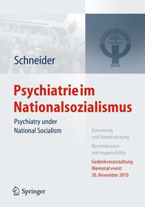 Psychiatrie im Nationalsozialismus: Psychiatry under National Socialism de Frank Schneider