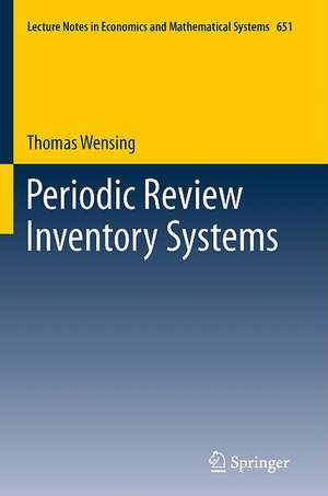 Periodic Review Inventory Systems: Performance Analysis and Optimization of Inventory Systems within Supply Chains de Thomas Wensing