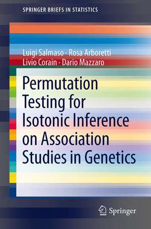 Permutation Testing for Isotonic Inference on Association Studies in Genetics de Luigi Salmaso