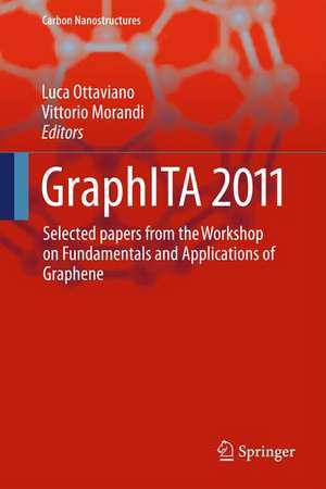 GraphITA 2011: Selected papers from the Workshop on Fundamentals and Applications of Graphene de Luca Ottaviano