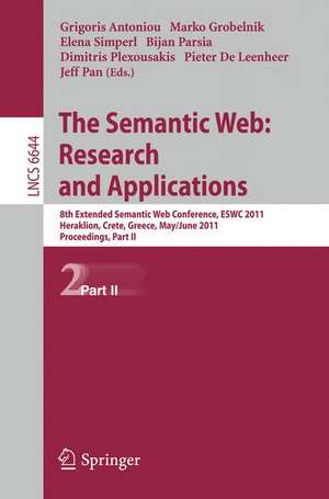 The Semantic Web: Research and Applications: 8th Extended Semantic Web Conference, ESWC 2011, Heraklion, Crete, Greece, May 29 – June 2, 2011. Proceedings, Part II de Grigoris Antoniou