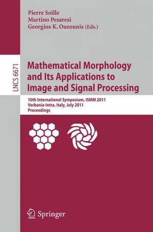 Mathematical Morphology and Its Applications to Image and Signal Processing: 10th International Symposium, ISMM 2011, Verbania-Intra, Italy, July 6-8, 2011, Proceedings de Pierre Soille