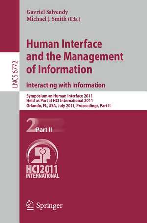 Human Interface and the Management of Information. Interacting with Information: Symposium on Human Interface 2011, Held as Part of HCI International 2011, Orlando, FL, USA, July 9-14, 2011. Proceedings, Part II de Gavriel Salvendy