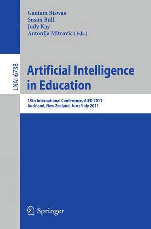 Artificial Intelligence in Education: 15th International Conference, AIED 2011, Auckland, New Zealand, June 28 - July 2, 2011, Proceedings de Gautam Biswas