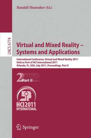 Virtual and Mixed Reality - Systems and Applications: International Conference, Virtual and Mixed Reality 2011, Held as Part of HCI International 2011, Orlando, FL, USA, July 9-14, 2011, Proceedings, Part II de Randall Shumaker